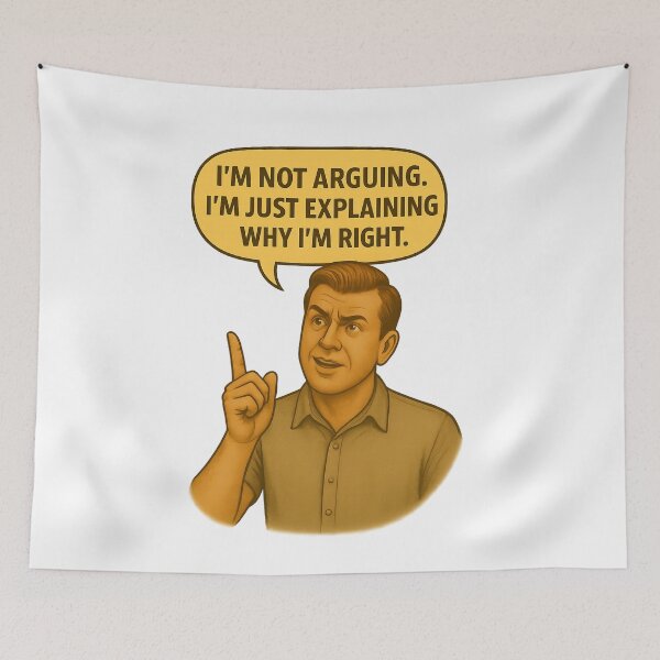 Item preview, I’m Not Arguing – Just Explaining Why I’m Right designed and sold by Nuvijo.