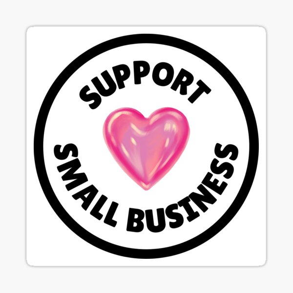 Item preview, Support Small Business Sticker designed and sold by josie2074.