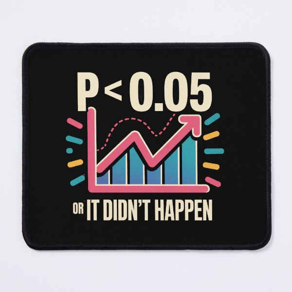 Item preview, p<0.05 or it didn't happen, funny data and statistics designed and sold by NoetherSym.