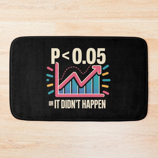 Item preview, p<0.05 or it didn't happen, funny data and statistics designed and sold by NoetherSym.