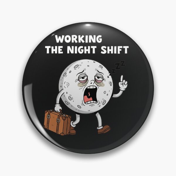 Item preview, WORKING THE NIGHT SHIFT Tired Moon designed and sold by Owcomm.