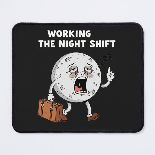 Item preview, WORKING THE NIGHT SHIFT Tired Moon designed and sold by Owcomm.