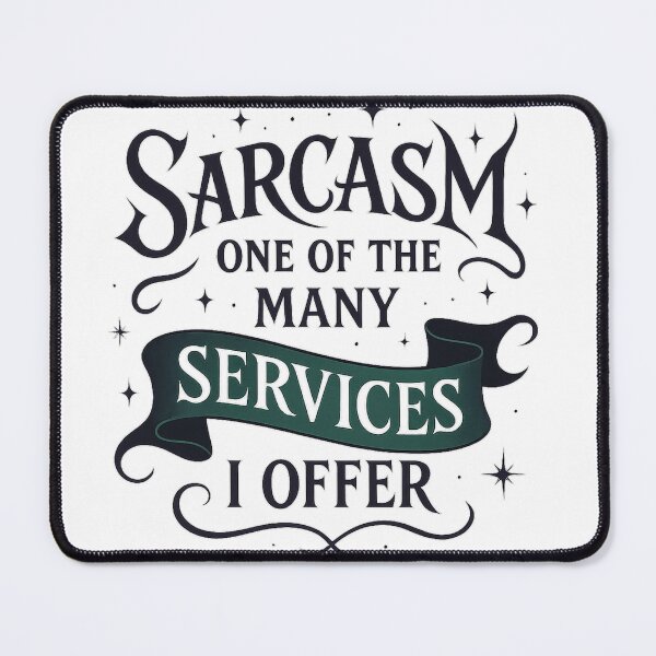 Item preview, Sarcasm: One of the Many Services I Offer green with envy designed and sold by S.J. Scales.