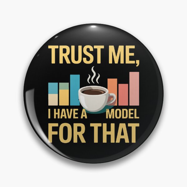 Item preview, Trust me, I have a model for that, funny data and statistics designed and sold by NoetherSym.
