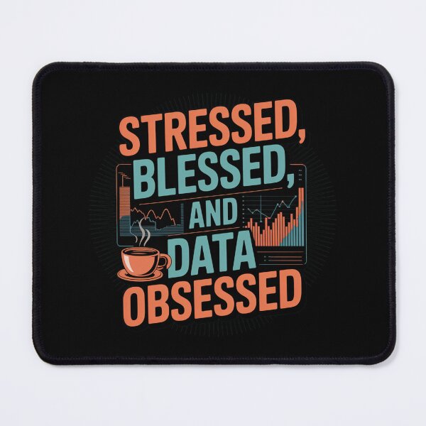 Item preview, Stressed, blessed and data obsessed, funny data and statistics designed and sold by NoetherSym.