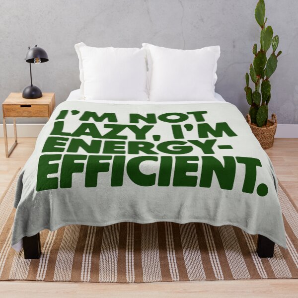 Item preview, I'm Not Lazy, I'm Energy-Efficient designed and sold by Arthoughts.