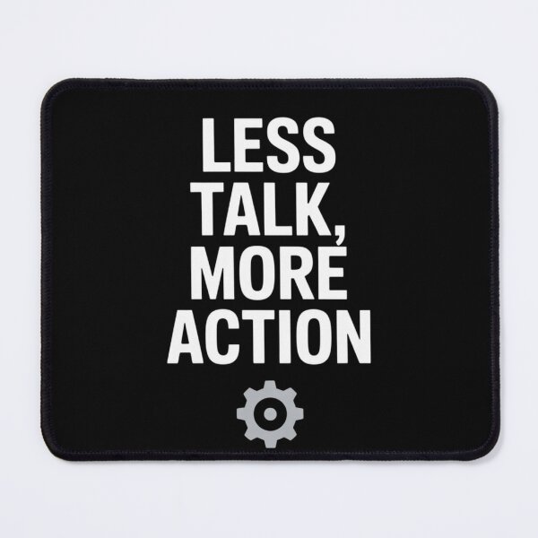 Item preview, Less Talk, More Action designed and sold by Krystian9809.