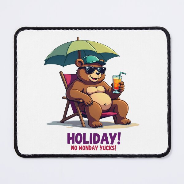 Item preview, Bear Says Holiday No Monday Yucks! - Poster on white background designed and sold by Museum Of Non-Existing Art.