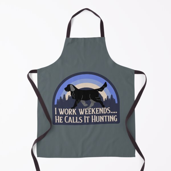 Item preview, I work weekends he calls it hunting, hunting dog designed and sold by Jclapp29.