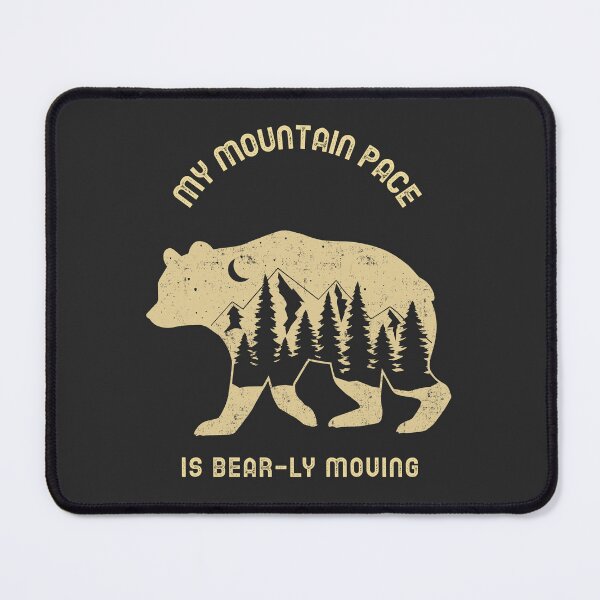 Item preview, My Mountain pace is bear-ly moving Mountain hiking  designed and sold by Jclapp29.