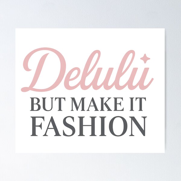 Item preview, Delulu But Make It Fashion – Stylish Viral Quote Tee designed and sold by ALITOPRINCE.