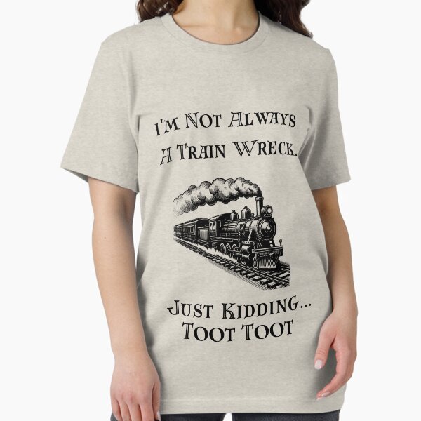 Item preview, Funny Train Wreck Quote Railway Joke Toot Toot designed and sold by Nouhashoopp.