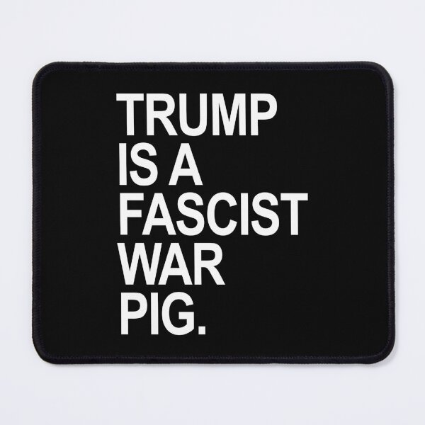 Item preview, Trump is a Fascist War Pig designed and sold by Thelittlelord.