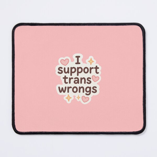 Item preview, I support trans wrongs designed and sold by SphynxLove855.