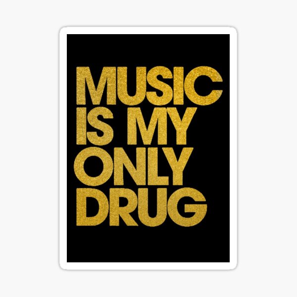 Item preview, music is my only drug designed and sold by bisilachel.