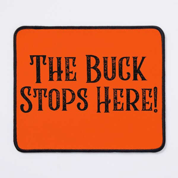 Item preview, The Buck Stops Here! designed and sold by CornerStone57.