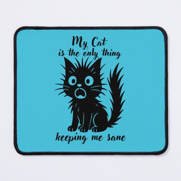 Item preview, Cat is the only thing keeping me sane - Teal background designed and sold by Ferret Designs.
