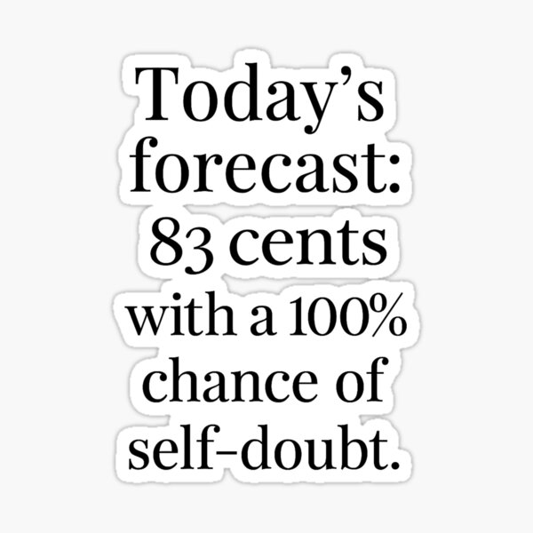 Forecast: Self-Doubt & Low Earnings Tee Sticker