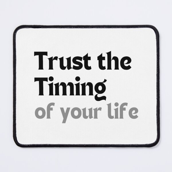 Item preview, Inspirational Quote – Trust the Timing of Your Life (Minimalist Patience & Mindfulness Design) designed and sold by MakeMyDaze.