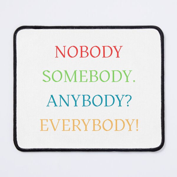 Item preview, Nobody Somebody Anybody Everybody designed and sold by Oddly Enchanted.