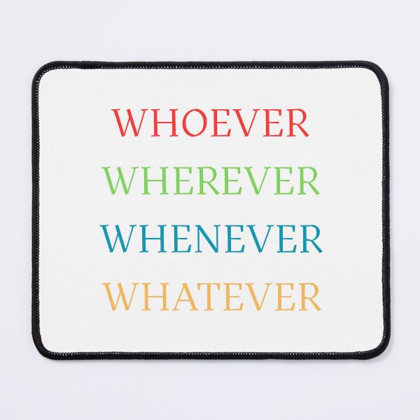 Item preview, Whoever Wherever Whenever Whatever designed and sold by Oddly Enchanted.
