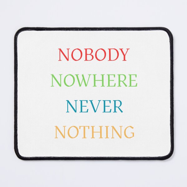 Item preview, Nobody Nowhere Never Nothing designed and sold by Oddly Enchanted.