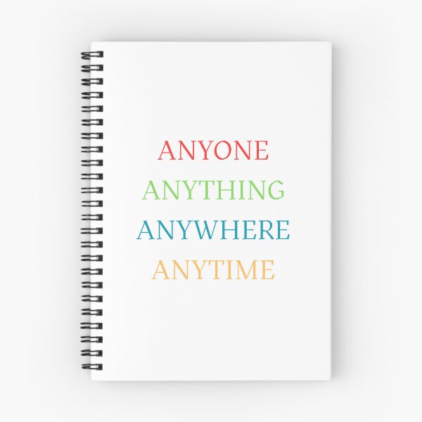Item preview, Anyone Anything Anywhere Anytime designed and sold by Oddly Enchanted.