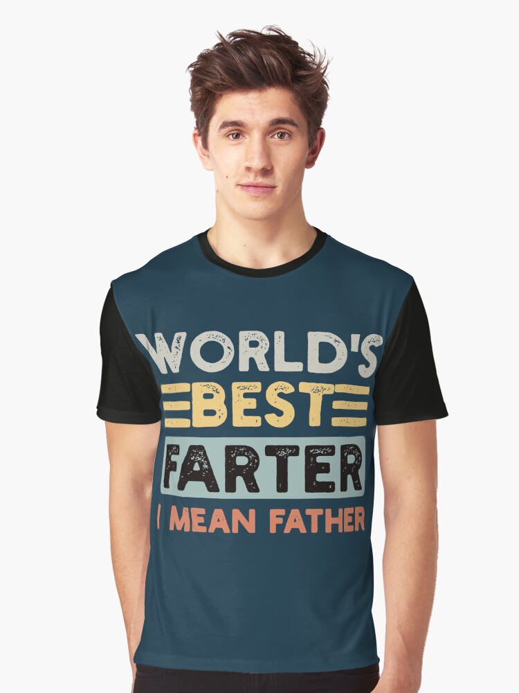 Thumbnail 1 of 5, Graphic T-Shirt, World's Best Farter I Mean Father Father's Day Joke designed and sold by NosandEdgy.