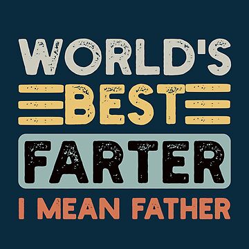 Aperçu de l'œuvre Le meilleur péteur du monde, je veux dire papa, blague pour la fête des pères de NosandEdgy
