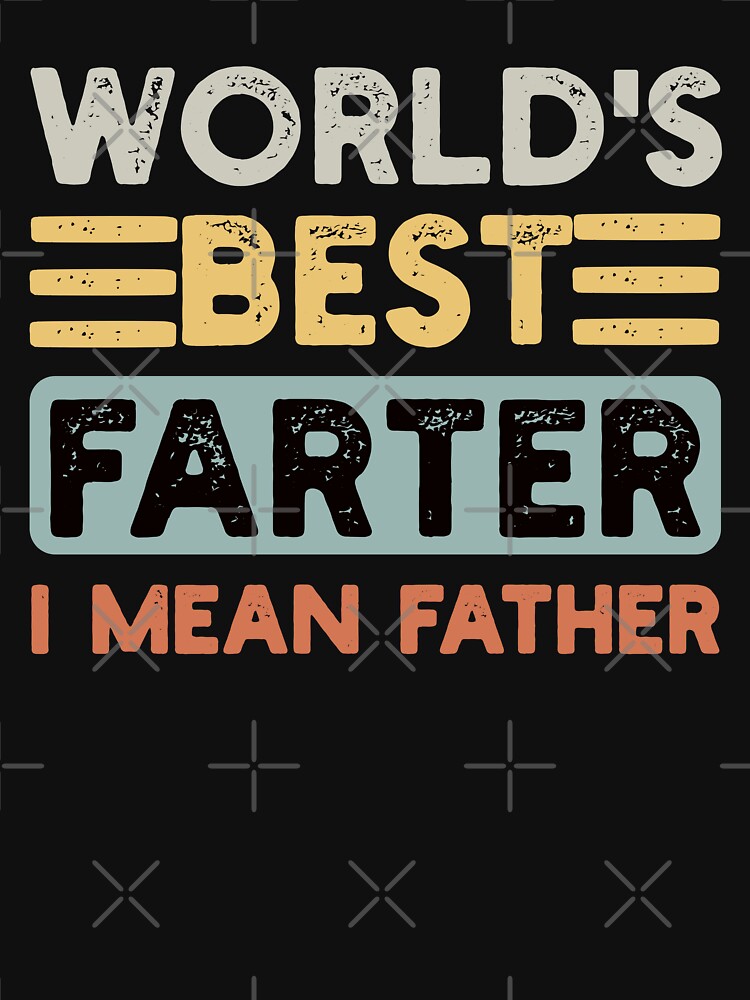 Aperçu 7 sur 7. T-shirt classique avec l'œuvre Le meilleur péteur du monde, je veux dire papa, blague pour la fête des pères créée et vendue par NosandEdgy.