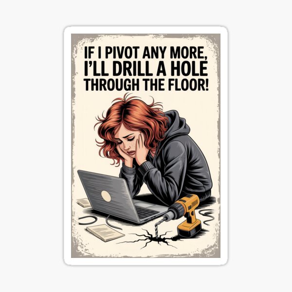Pivot Overload Snarky Quote Design Sticker