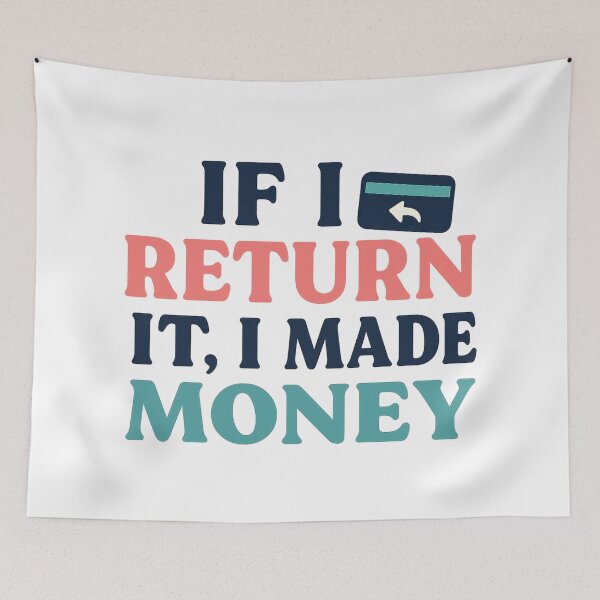 Item preview, If I Return It, I Made Money – Girl Math Logic Tee designed and sold by ALITOPRINCE.