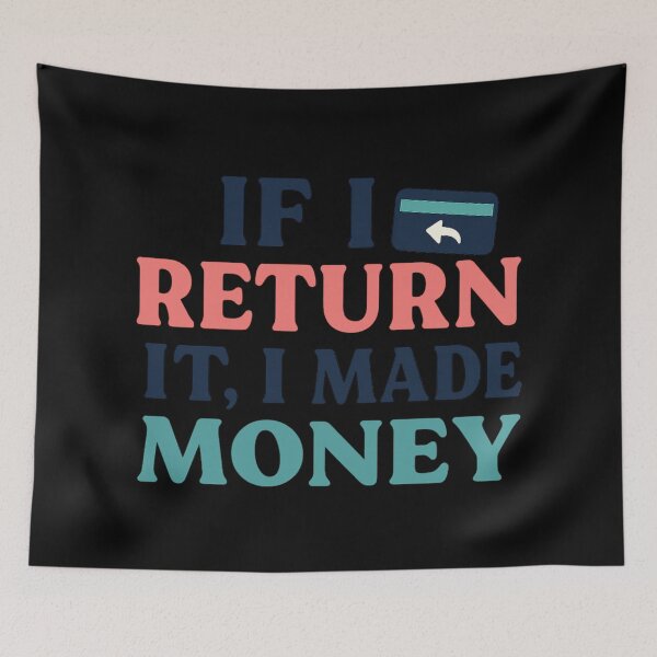 Item preview, If I Return It, I Made Money – Girl Math Logic Tee designed and sold by ALITOPRINCE.