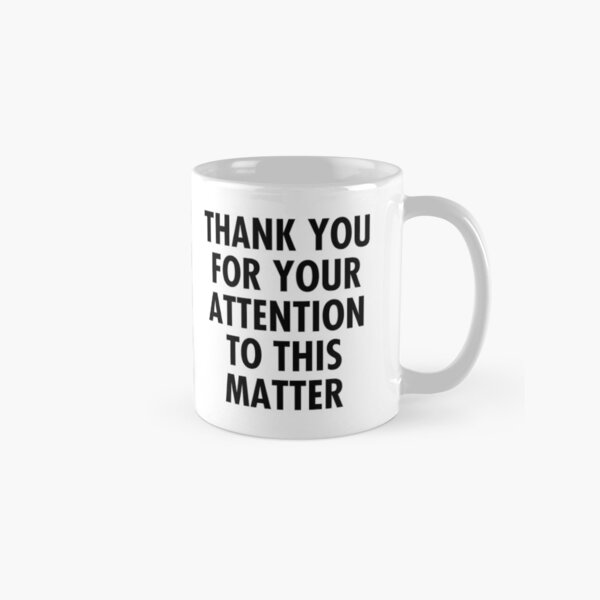 Item preview, Thank you for your attention to this matter - BLACK designed and sold by charlesvtx.