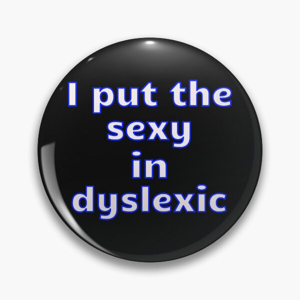 Item preview, I Put The Sexy In Dyslexic designed and sold by JenGo Creative.