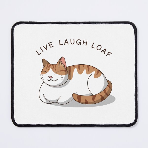Item preview, Live Laugh Loaf Cat designed and sold by Kyna Arts.