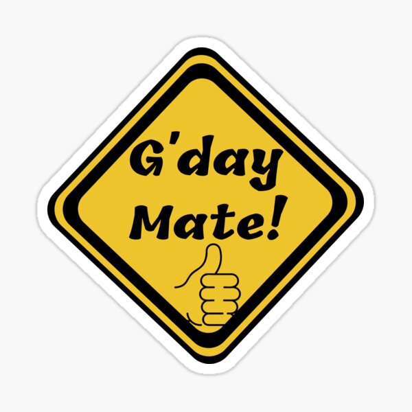 Item preview, G'day Mate! funny yellow sign designed and sold by MoveItLoveIt.