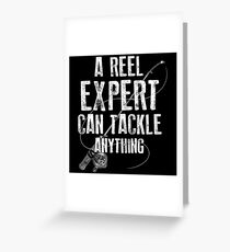 A reel expert can tackle anything. Greeting Card