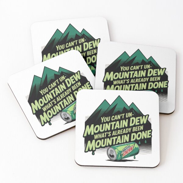 Item preview, You Can’t Un-Mountain Dew What’s Already Been Mountain Done designed and sold by Camivettearts.