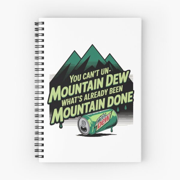 Item preview, You Can’t Un-Mountain Dew What’s Already Been Mountain Done designed and sold by Camivettearts.