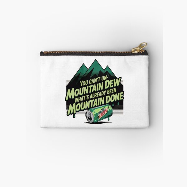 Item preview, You Can’t Un-Mountain Dew What’s Already Been Mountain Done designed and sold by Camivettearts.