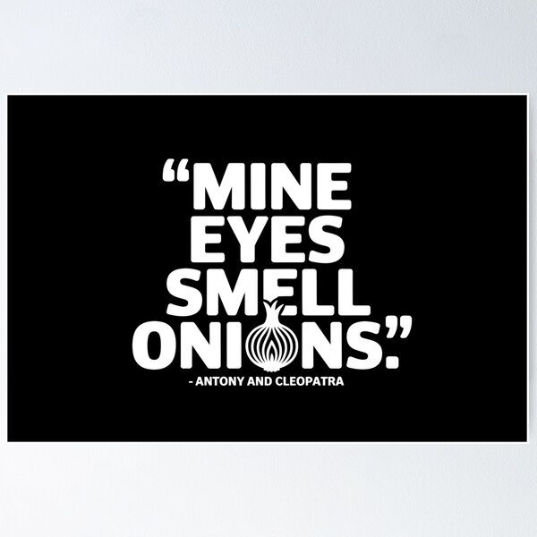 “Mine Eyes Smell Onions” – Funny Shakespeare Quote T-Shirt