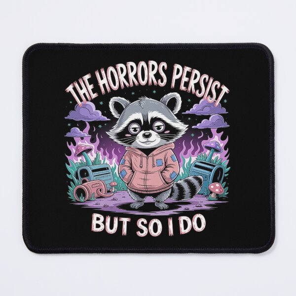 Item preview, Resilient Raccoon “The Horrors Persist” Motivational Design designed and sold by love3617.