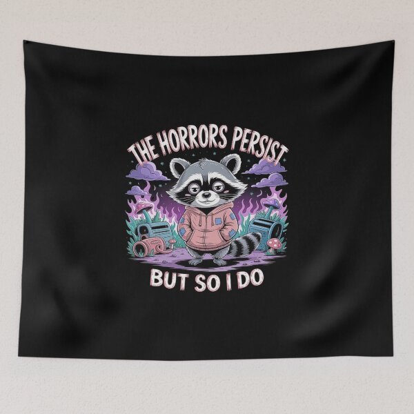 Item preview, Resilient Raccoon “The Horrors Persist” Motivational Design designed and sold by love3617.