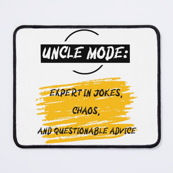 Item preview, UNCLE MODE: EXPERT IN JOKES, CHAOS, AND QUESTIONABLE ADVICE designed and sold by TeeezShirtz.