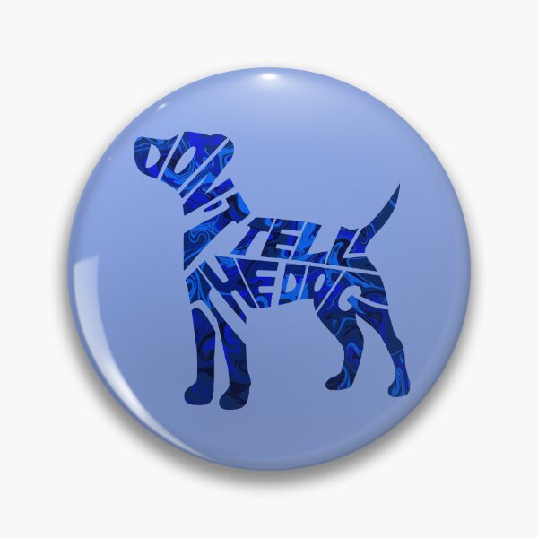 Item preview, Don’t Tell The Dog designed and sold by cora-art711.