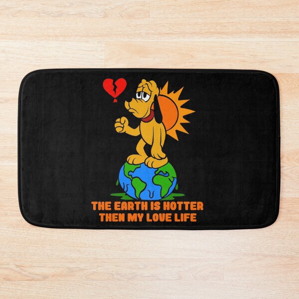 Item preview, THE EARTH IS HOTTER THAN MY LOVE LIFE designed and sold by UnicornDreamers.