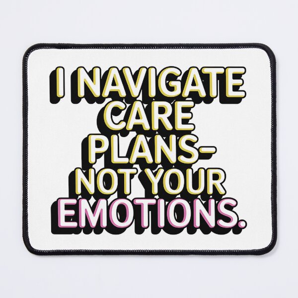 Item preview, Nurse Navigator: I Navigate Care Plans - Not Your Emotions designed and sold by CuteDesignables.