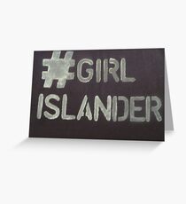 #GIRLISLANDER Greeting Card