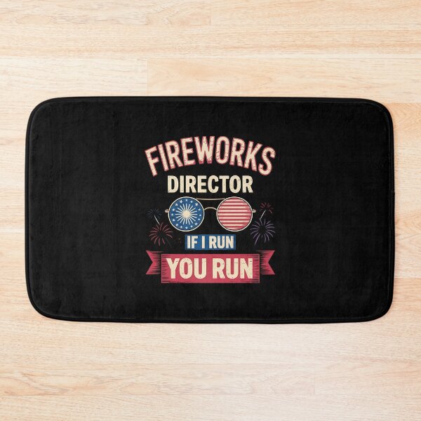 Item preview, 4th Of July Fireworks Director I Run You Run designed and sold by BakeryDozen.